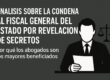 Análisis reflexivo sobre la condena por revelación de secretos al Fiscal General del Estado