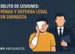 abogado delito de lesiones Zaragoza