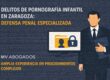 delito agravado de pornografía infantil Zaragoza